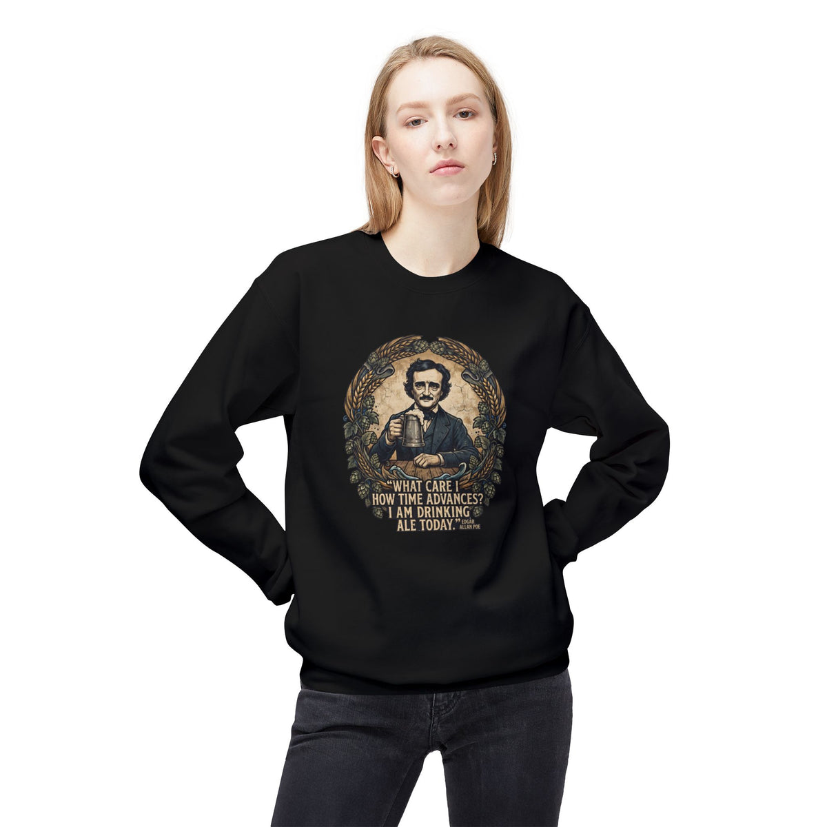 I Am Drinking Ale Today Edgar Allan Poe Crewneck Sweatshirt