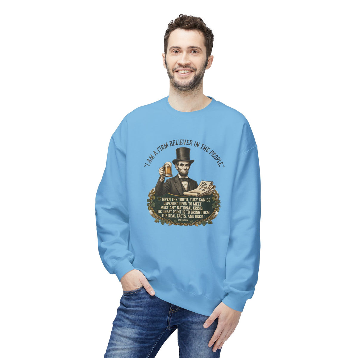 “I Am a Firm Believer in the People” Abraham Lincoln Quote Sweatshirt