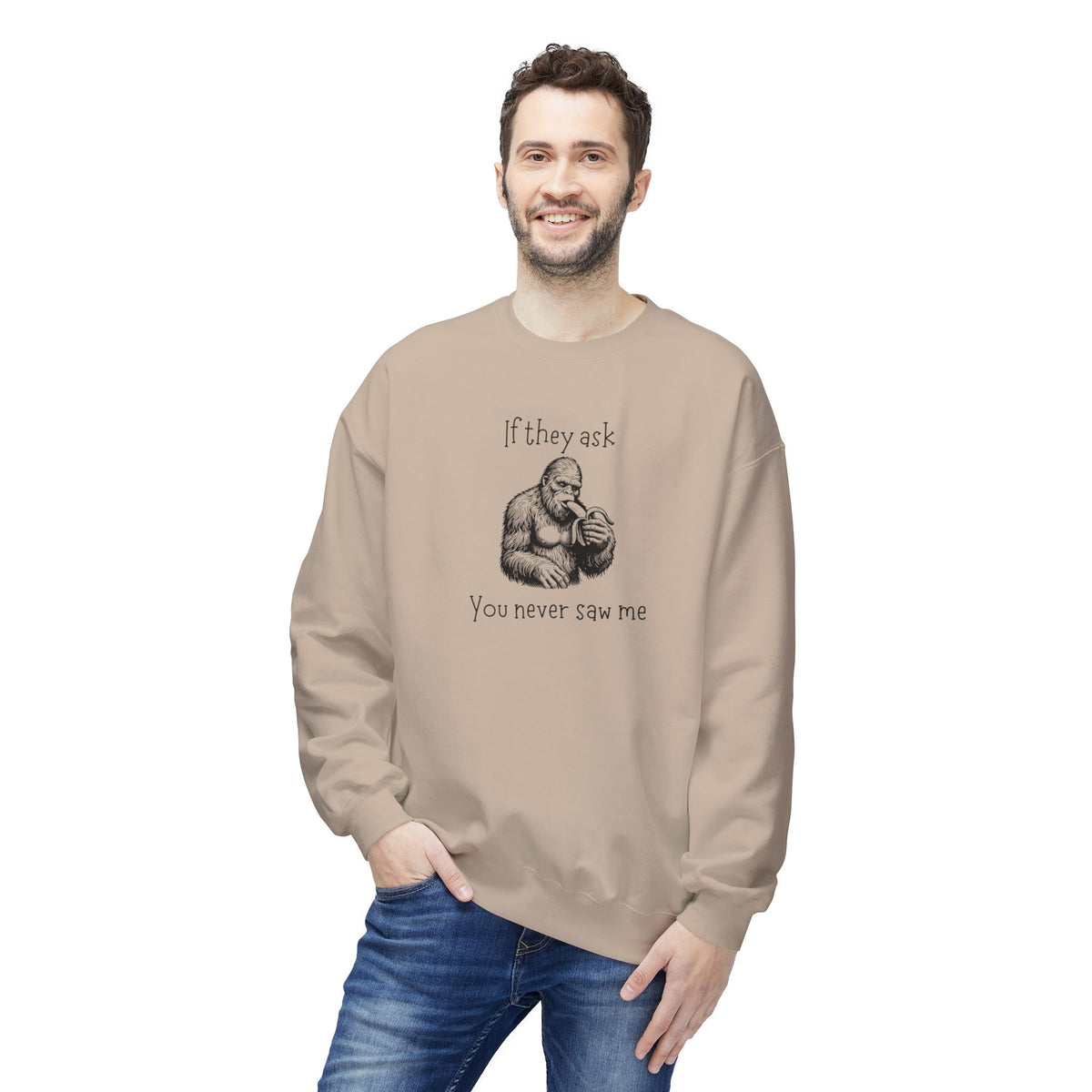 If They Ask, You Never Saw Me Bigfoot Crewneck Sweatshirt