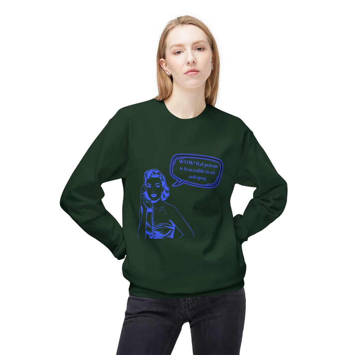 Wow! Rat poison is traceable in an autopsy. – Crewneck Sweatshirt