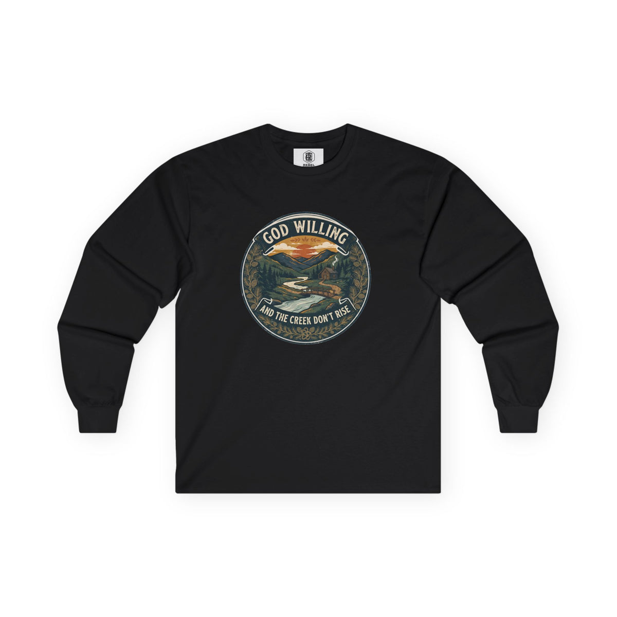 Creek Don't Rise Appalachian Motto Long Sleeve Tee