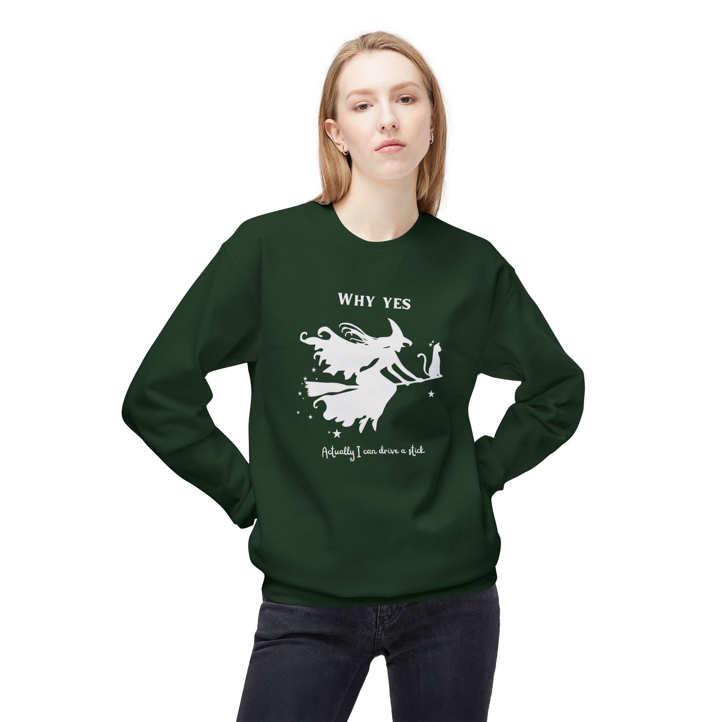 Why, Yes I Actually Can Drive a Stick Sweatshirt