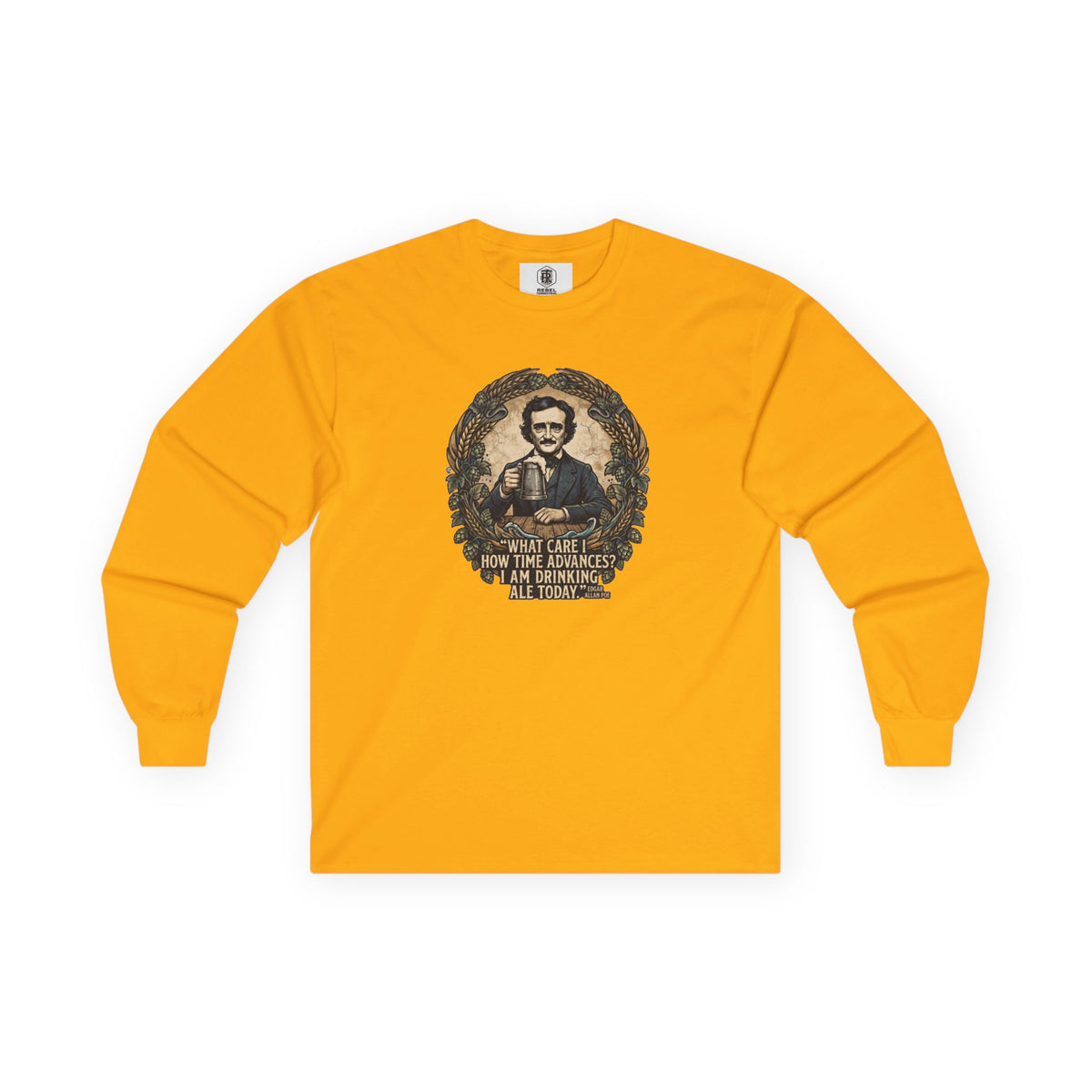 I Am Drinking Ale Today Edgar Allan Poe Long Sleeve Shirt
