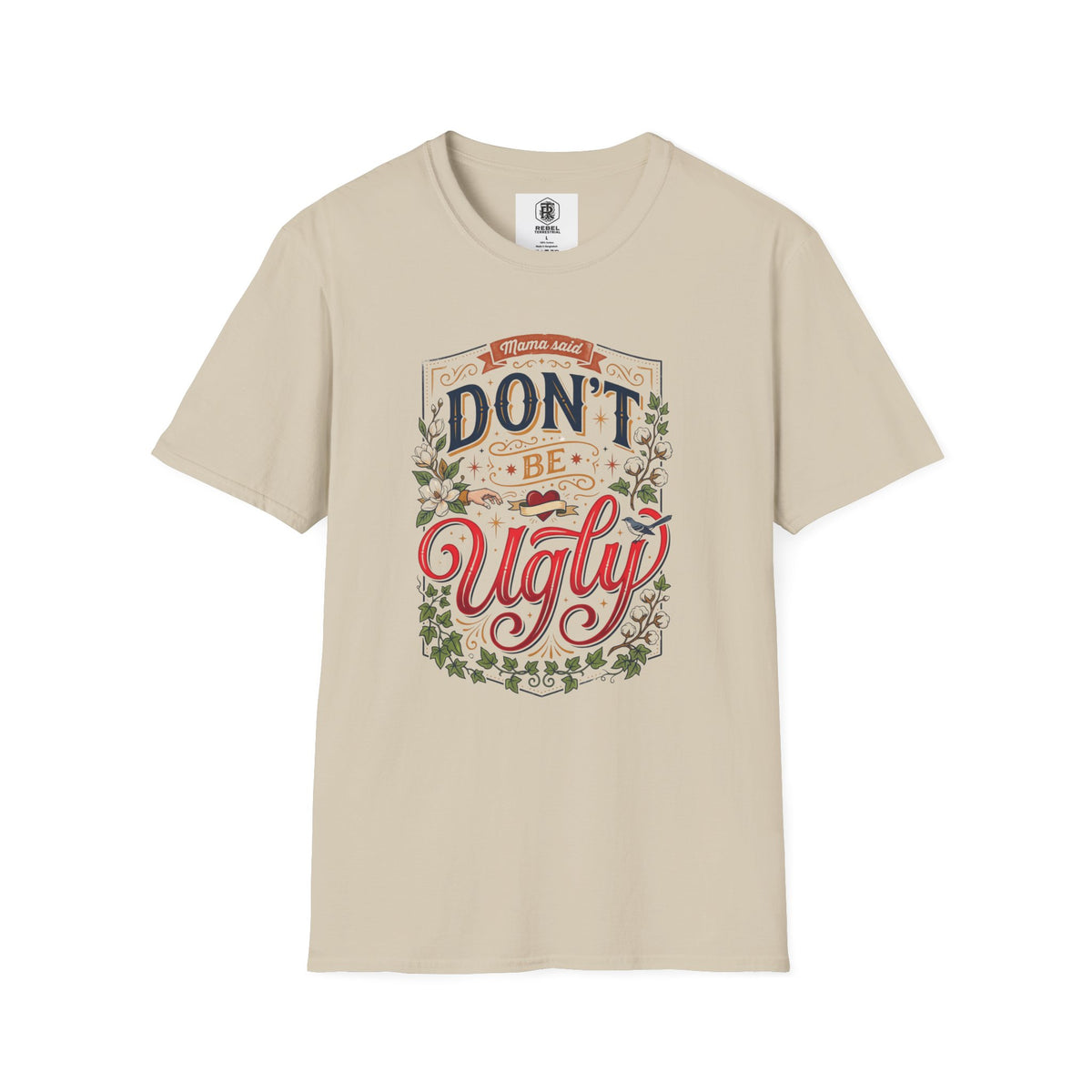 Don’t Be Ugly Southern Saying Unisex Softstyle T-Shirt