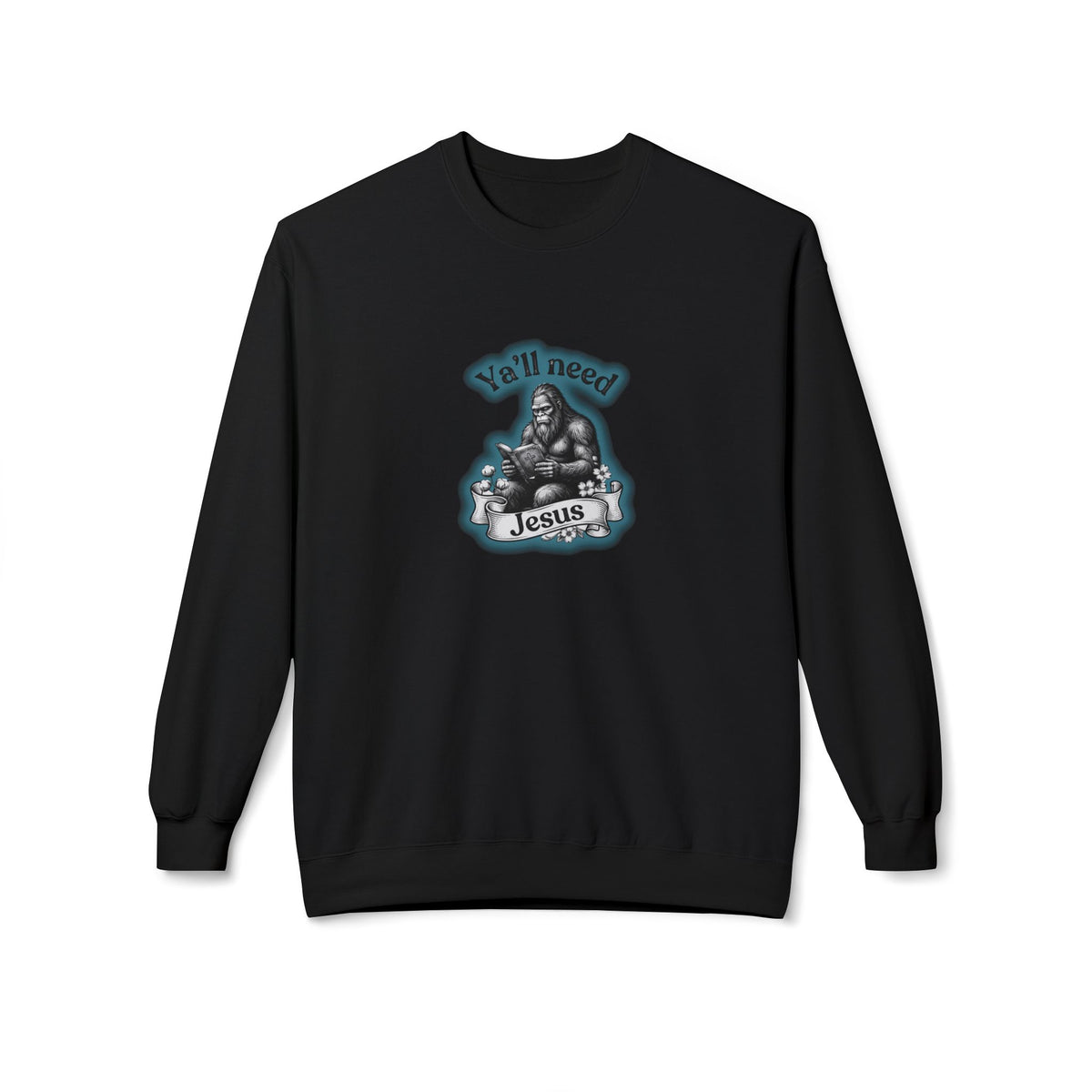 Y’all Need Jesus Bigfoot Crewneck Sweatshirt