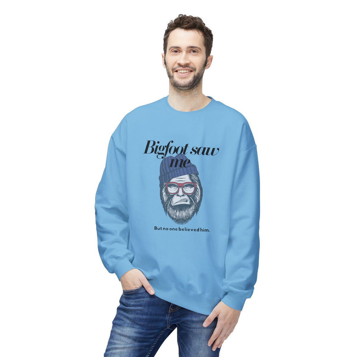 Bigfoot Saw Me But No One Believed Him Crewneck Sweatshirt