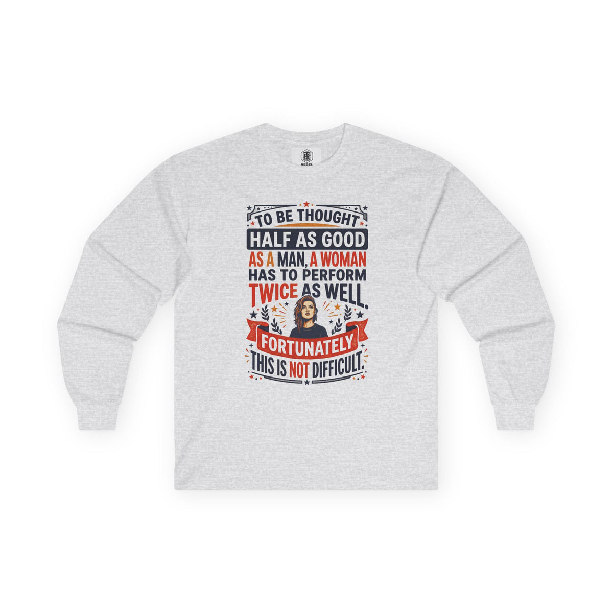 "Twice as Well" Vintage-Style Feminist Graphic Long Sleeve Tee | Retro Sarcastic Shirt