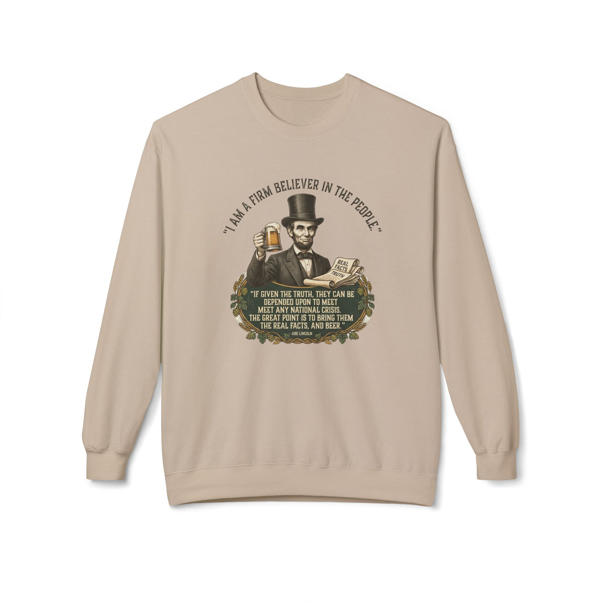“I Am a Firm Believer in the People” Abraham Lincoln Quote Sweatshirt