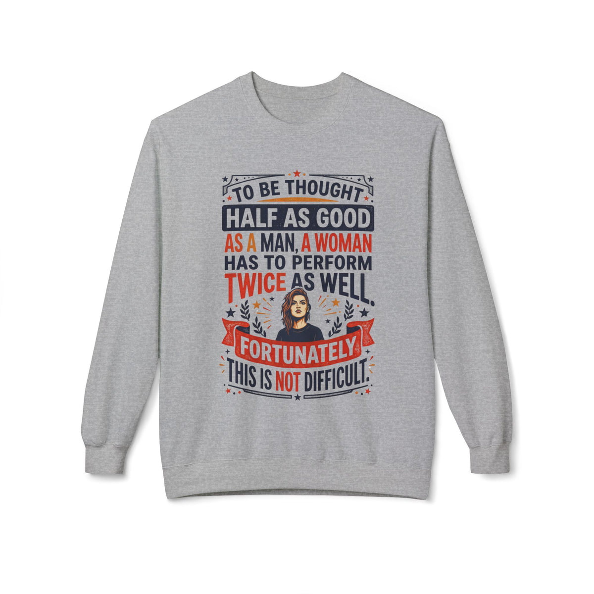 “Twice as Well” Feminist Crewneck Sweatshirt