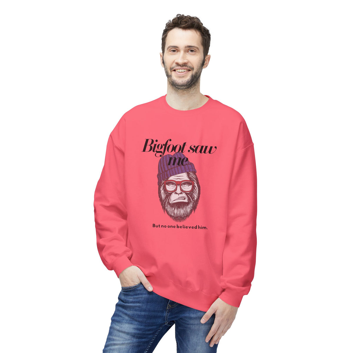 Bigfoot Saw Me But No One Believed Him Crewneck Sweatshirt