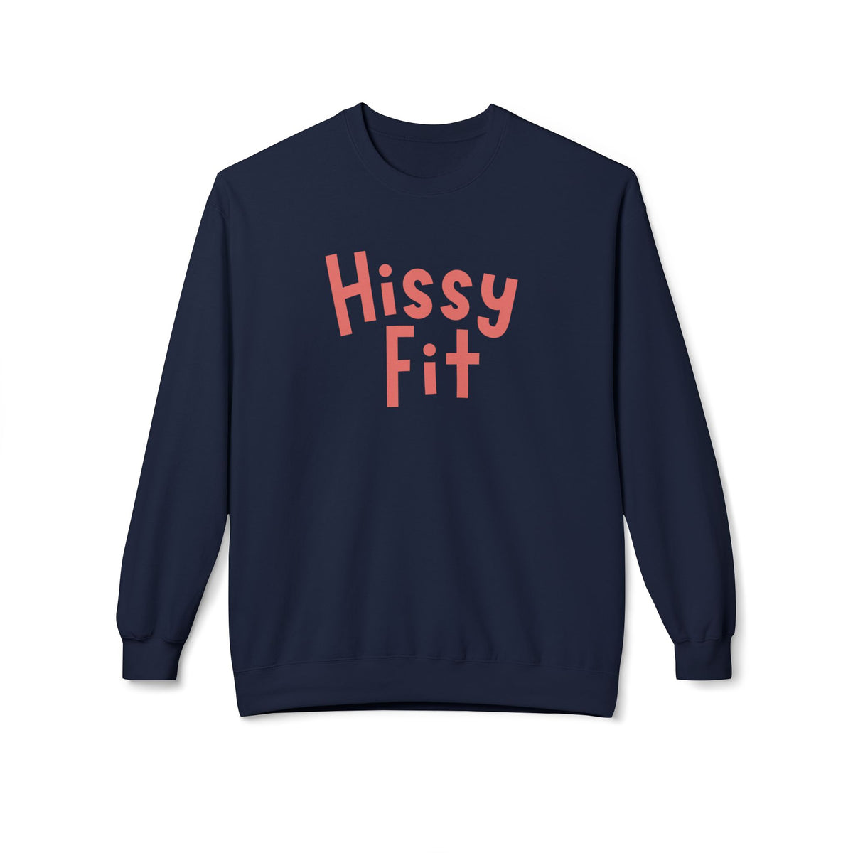 Hissy Fit Crewneck Sweatshirt – Funny Southern Saying