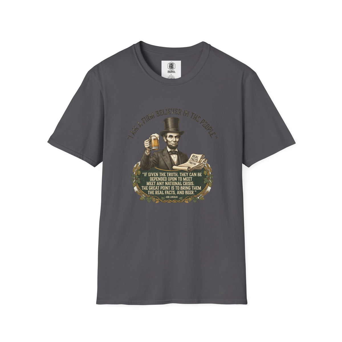 Firm Believer in the People... and Beer Lincoln T-Shirt