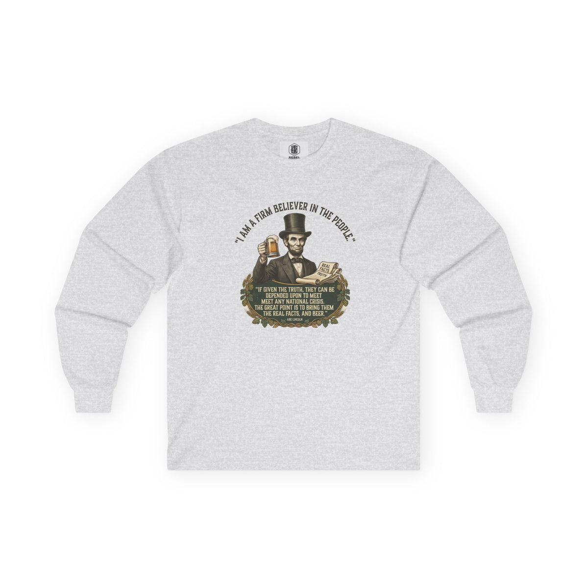 I Am a Firm Believer in the People Lincoln Long Sleeve Tee