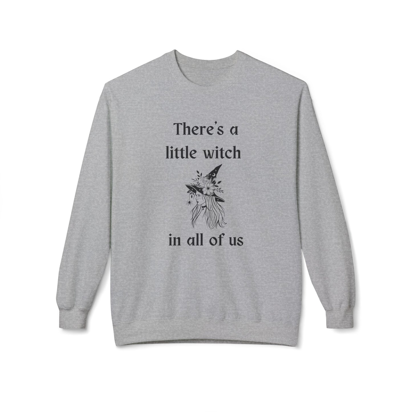 There's a Little Witch in All of Us Sweatshirt