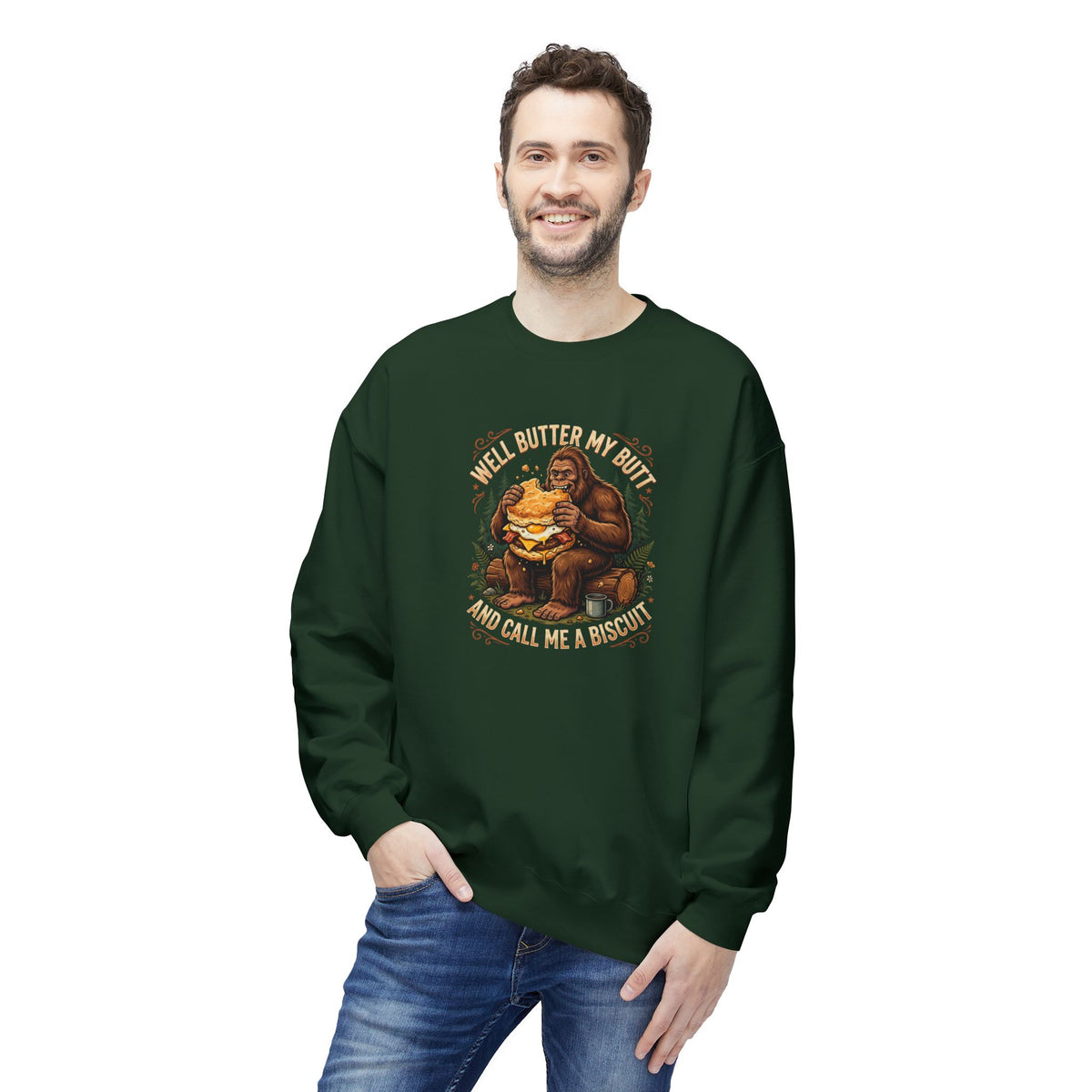 Well Butter My Butt and Call Me a Biscuit Bigfoot Crewneck Sweatshirt