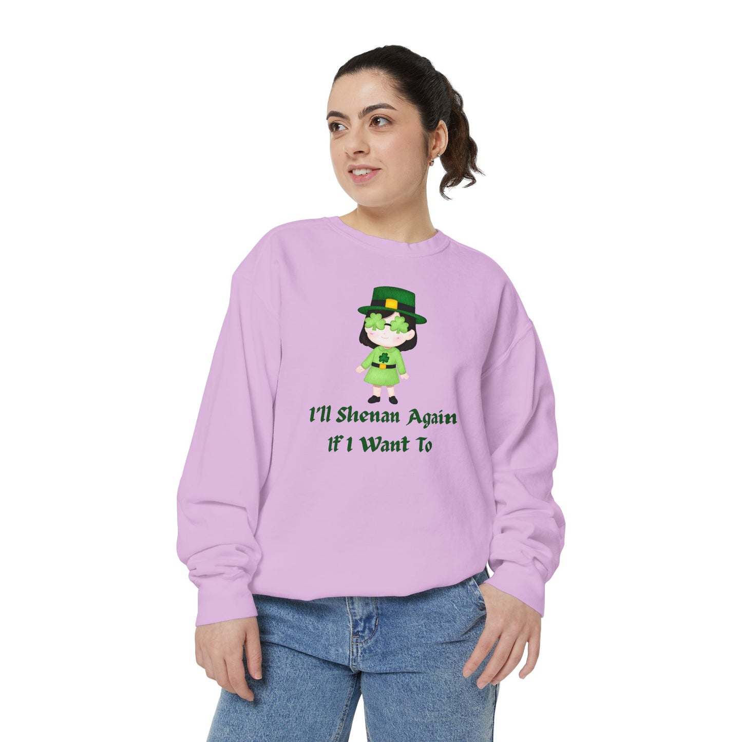 "I'll Shenan Again" Relaxed Fit Sweatshirt – Printed Irish Graphic