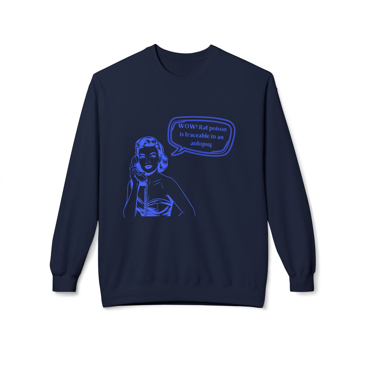 Wow! Rat poison is traceable in an autopsy. – Crewneck Sweatshirt