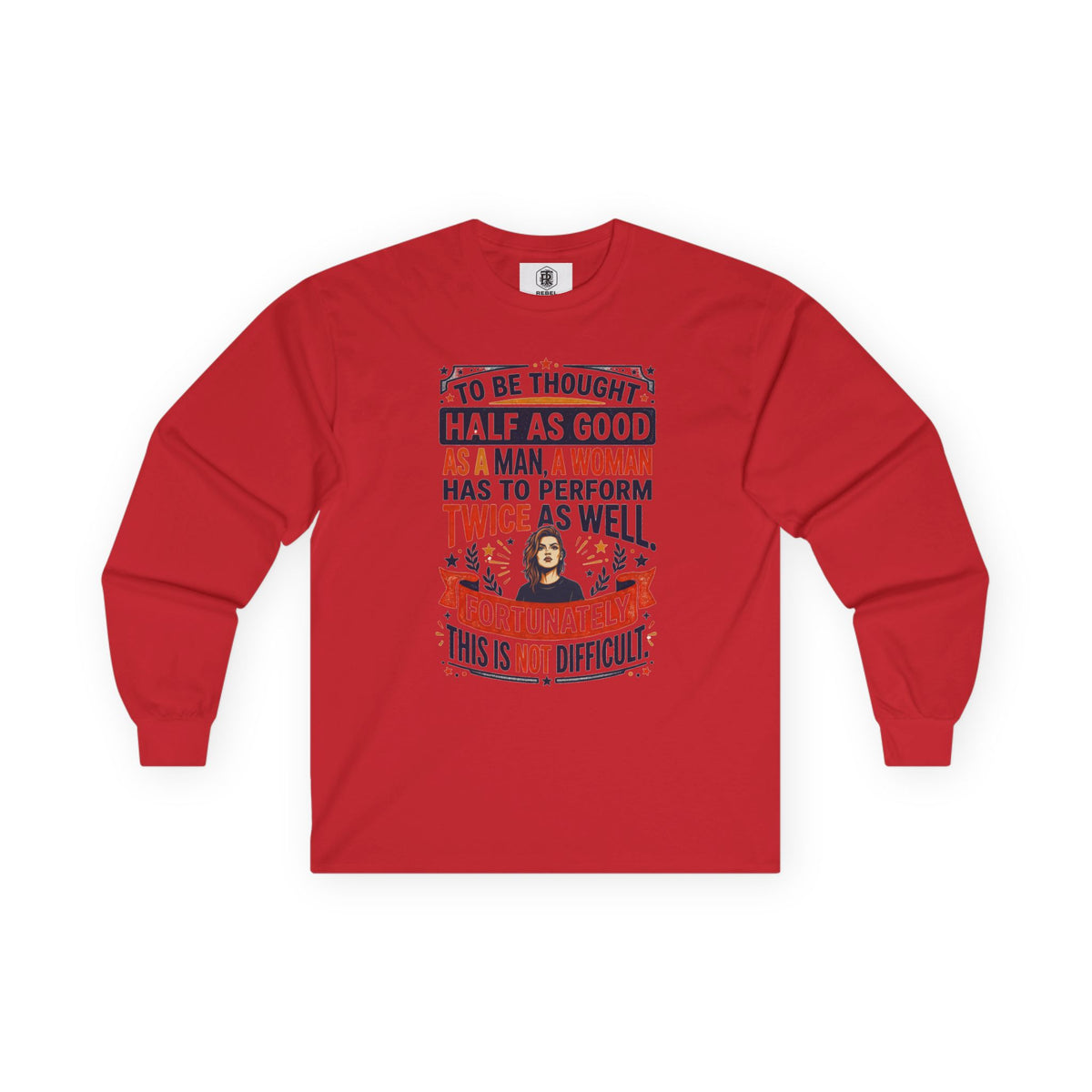 "Twice as Well" Vintage-Style Feminist Graphic Long Sleeve Tee | Retro Sarcastic Shirt