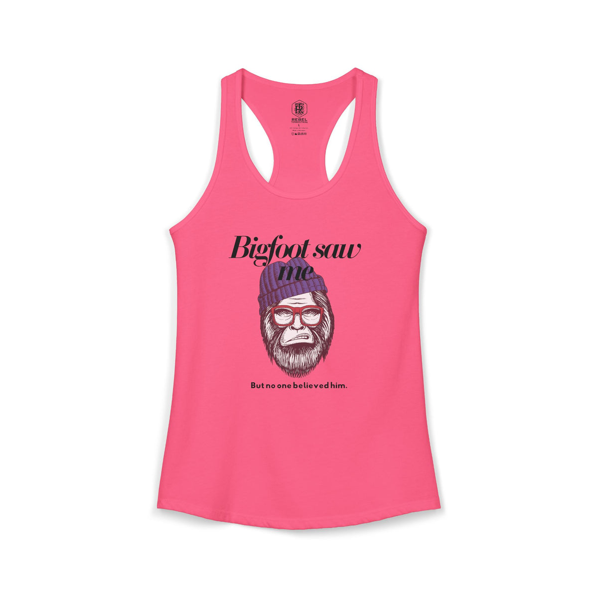 Bigfoot Saw Me But No One Believed Him Women's Racerback Tank