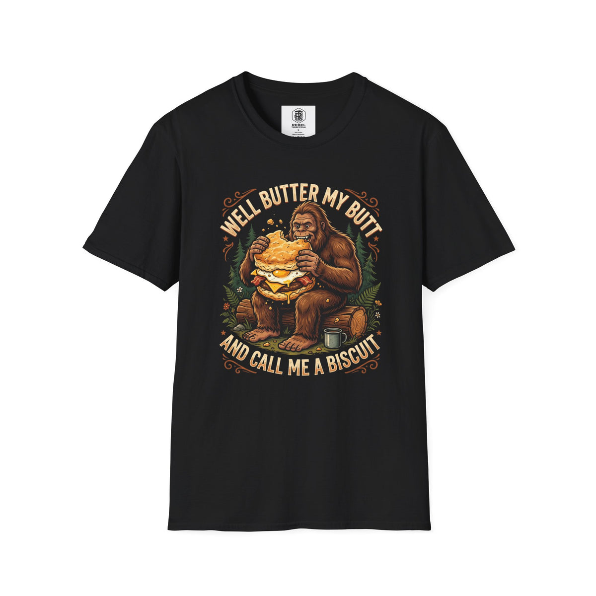 Well Butter My Butt and Call Me a Biscuit Bigfoot T-Shirt