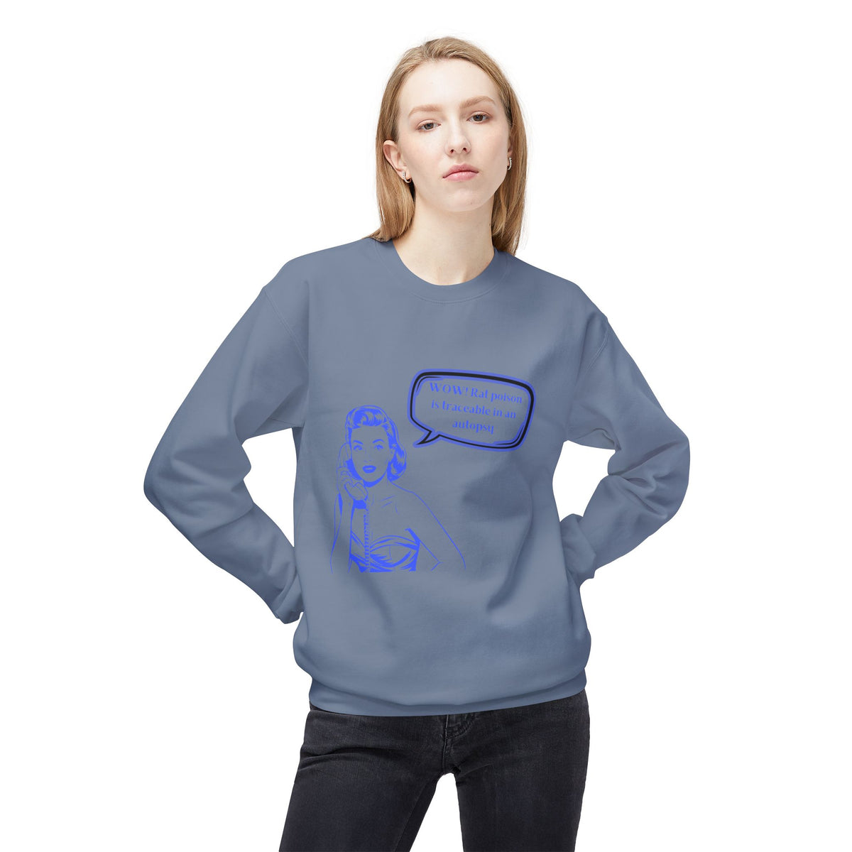 Wow! Rat poison is traceable in an autopsy. – Crewneck Sweatshirt