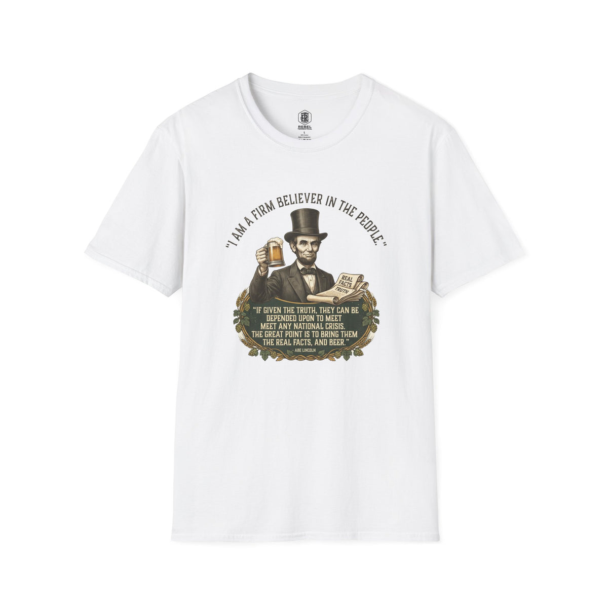 Firm Believer in the People... and Beer Lincoln T-Shirt