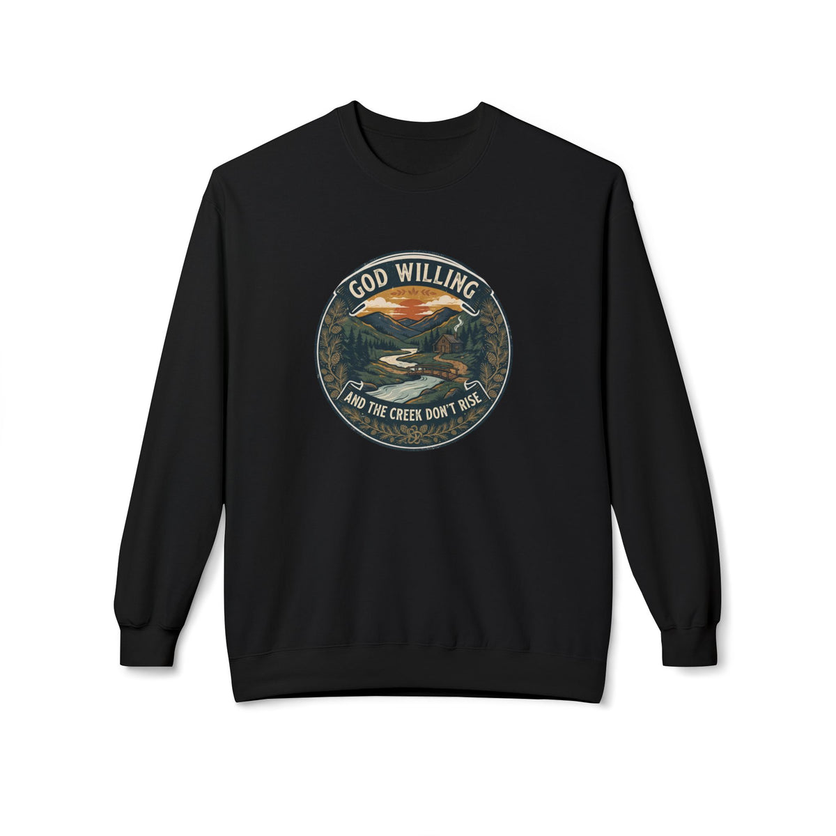 Creek Don't Rise Appalachian Motto Sweatshirt