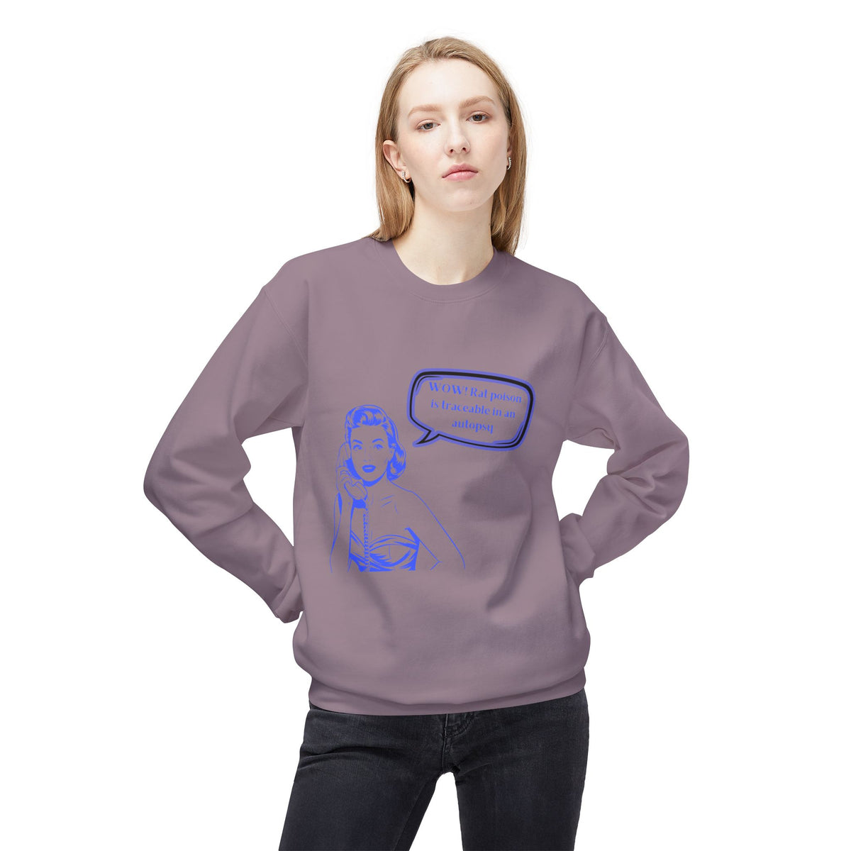 Wow! Rat poison is traceable in an autopsy. – Crewneck Sweatshirt