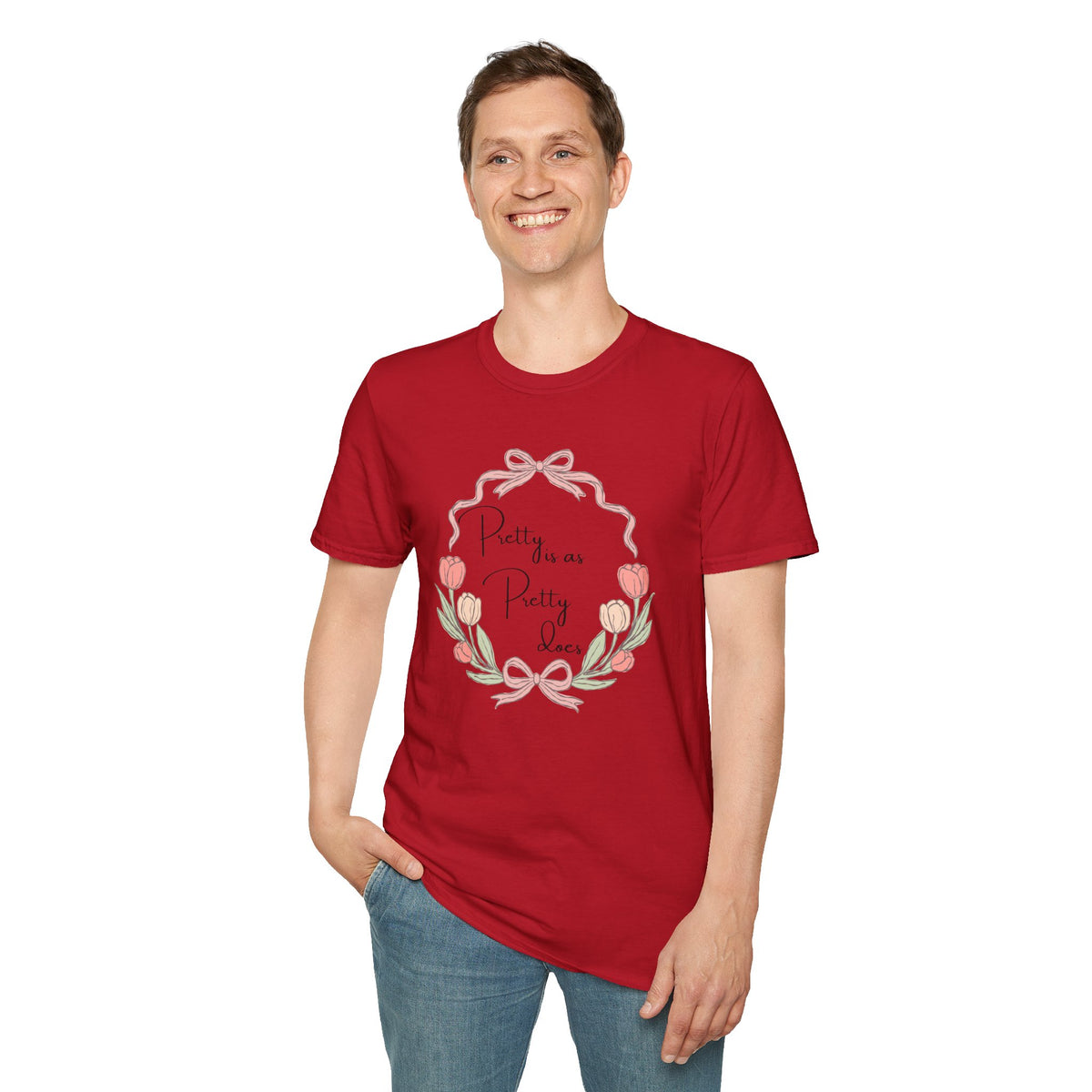 Pretty is as Pretty does T-Shirt
