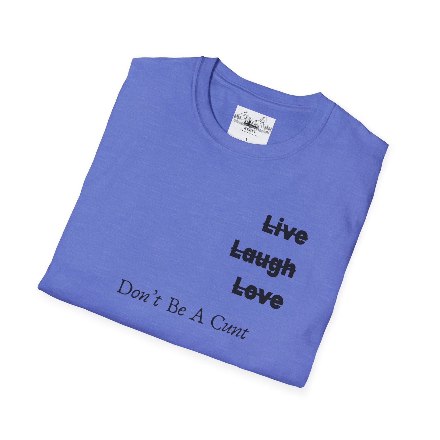 "Live Laugh Love" Subversive Graphic Tee – Wry Humor Statement