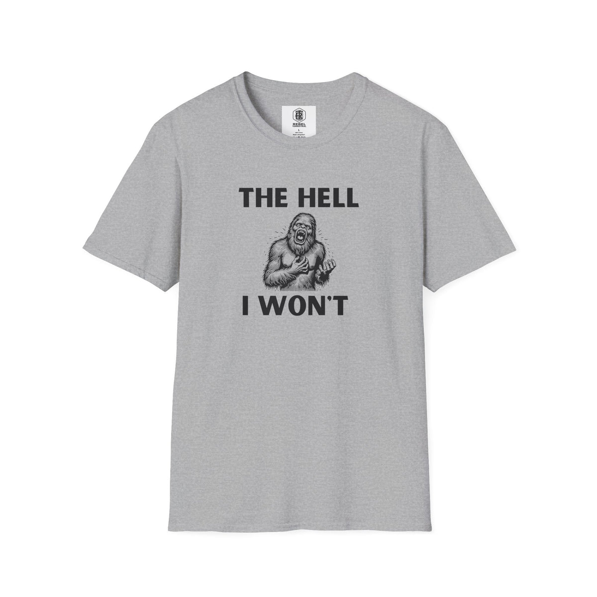 The Hell I Won’t Sasquatch Unisex Softstyle T-Shirt