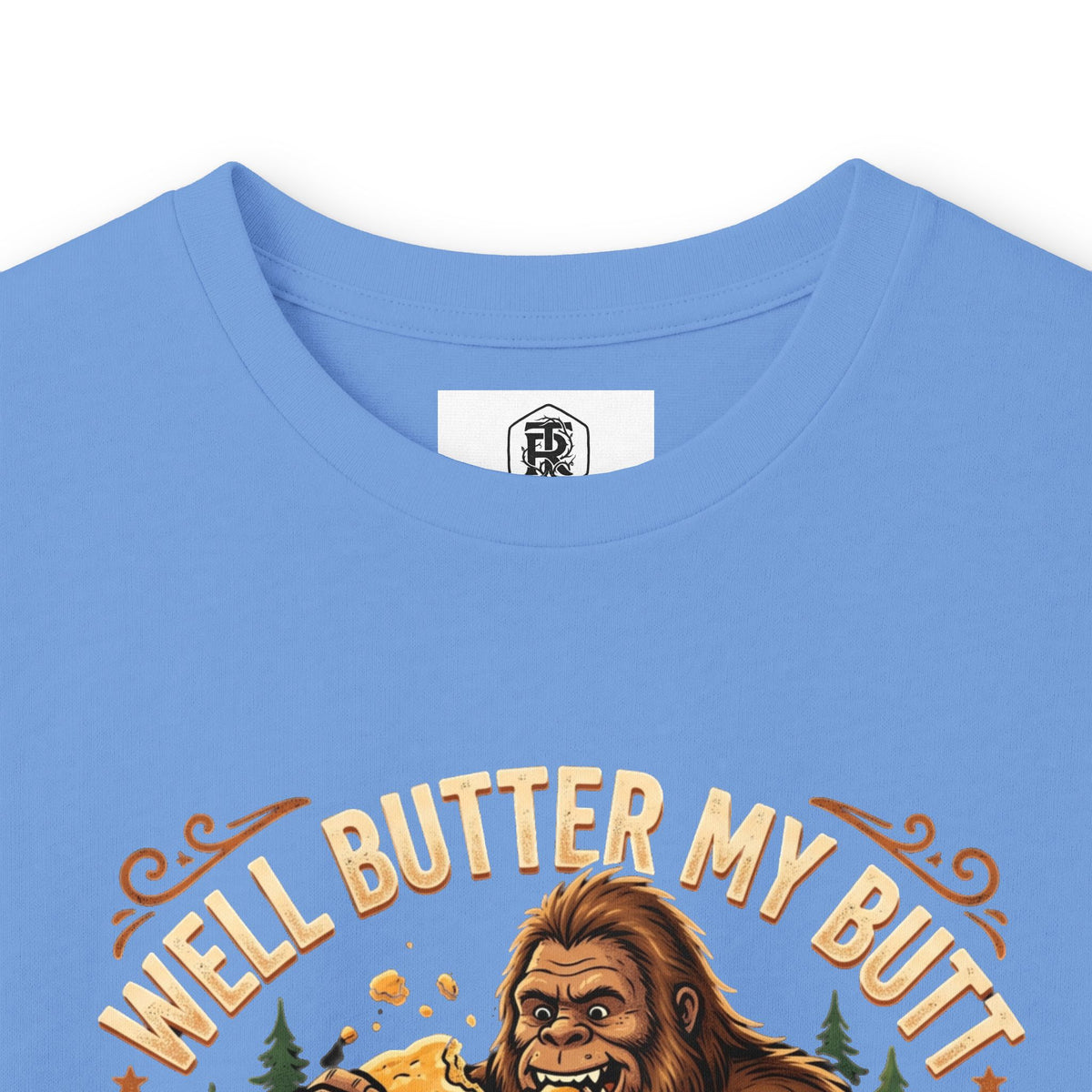 Well Butter My Butt and Call Me a Biscuit Bigfoot Long Sleeve Tee