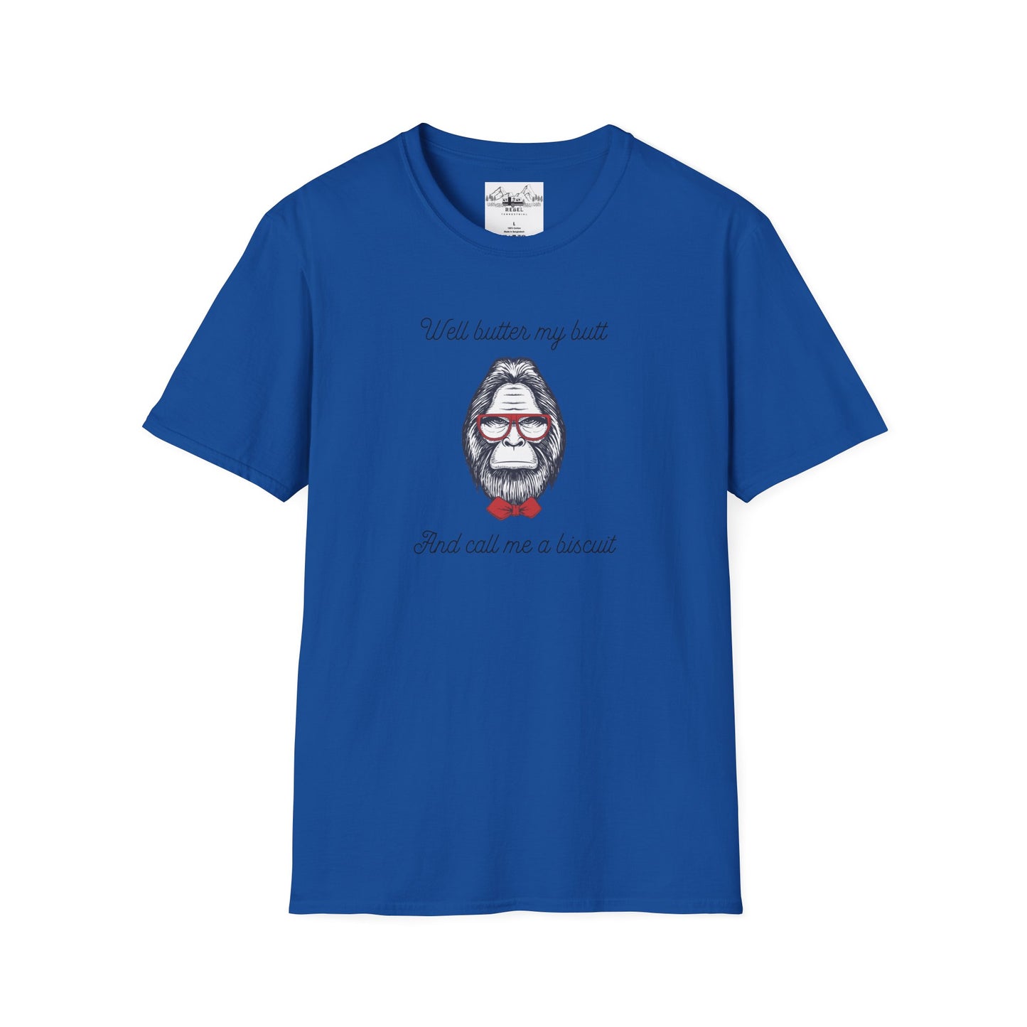 Well Butter My Butt and Call Me a Biscuit – Bigfoot T-Shirt | Unisex Softstyle Tee