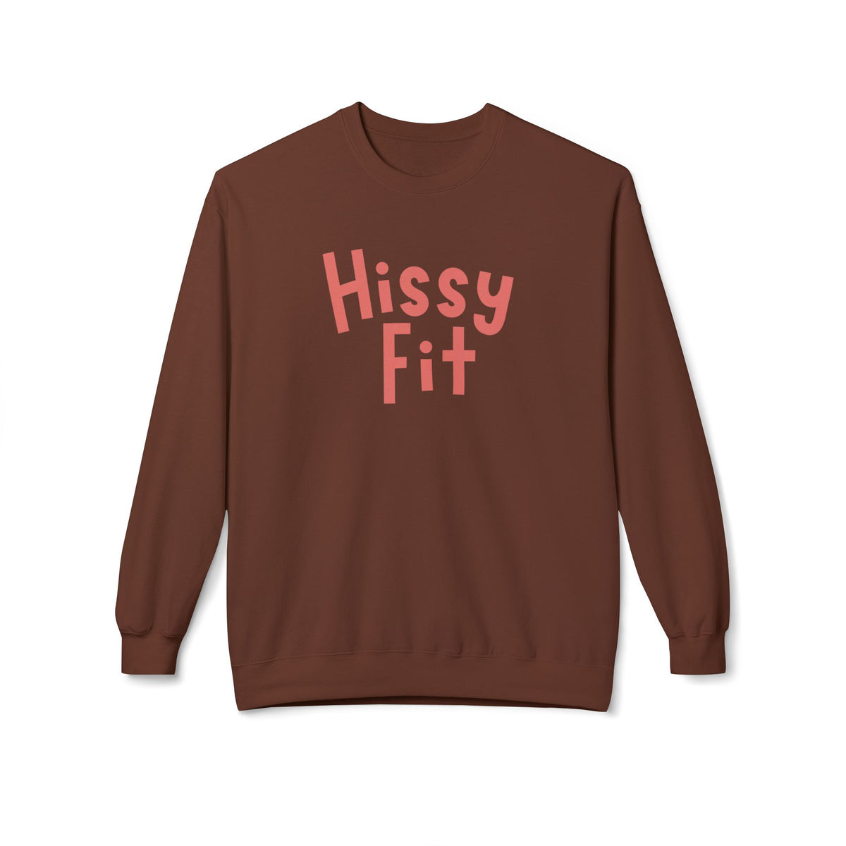 Hissy Fit Crewneck Sweatshirt – Funny Southern Saying