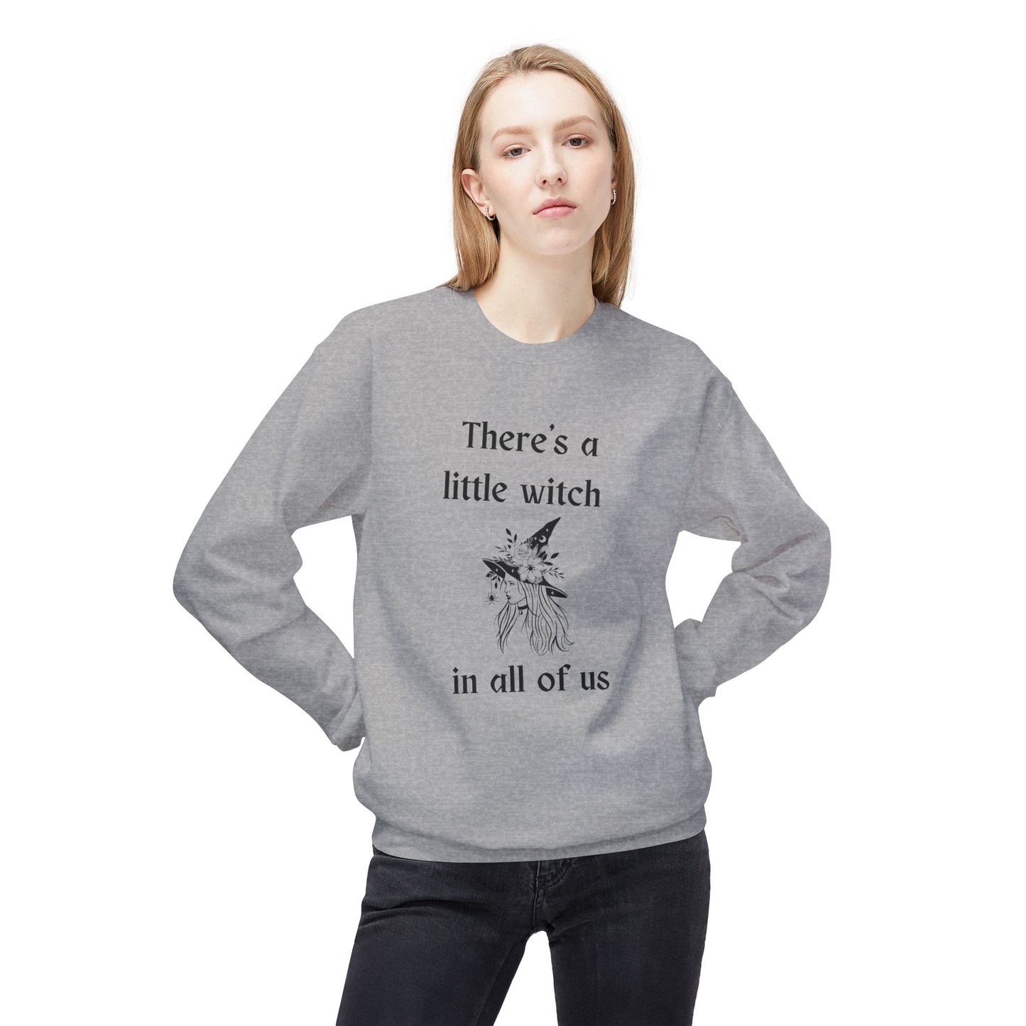 There's a Little Witch in All of Us Sweatshirt