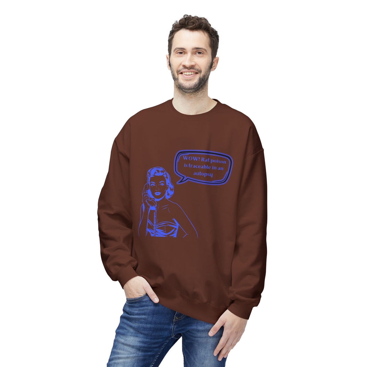 Wow! Rat poison is traceable in an autopsy. – Crewneck Sweatshirt