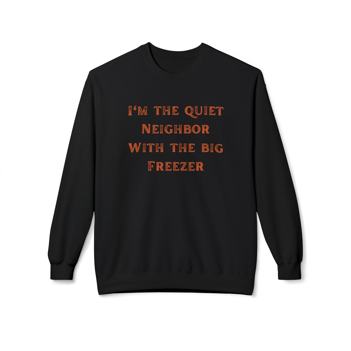 The Quiet Neighbor Sweatshirt - Unisex Crewneck