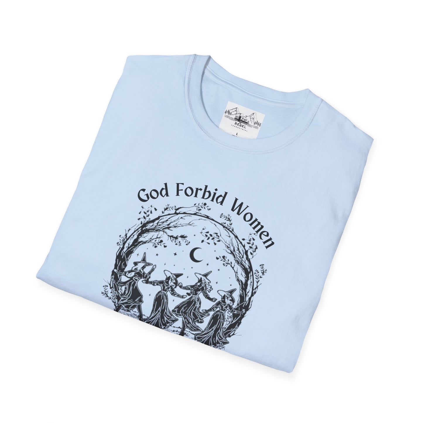 "God Forbid, Women Have Hobbies" Unisex Softstyle T-Shirt