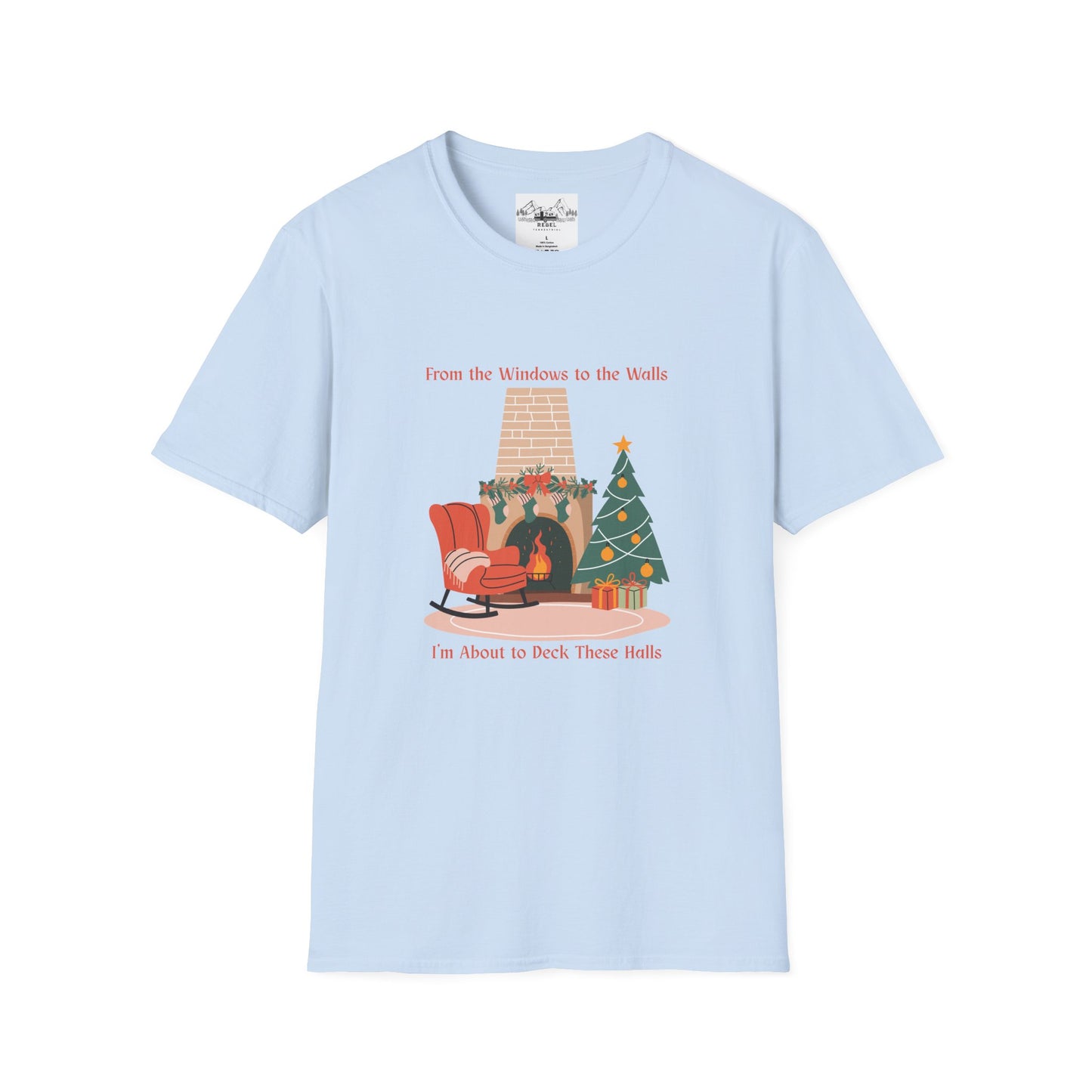 From the Windows to the Walls, I'm About to Deck These Halls T-Shirt