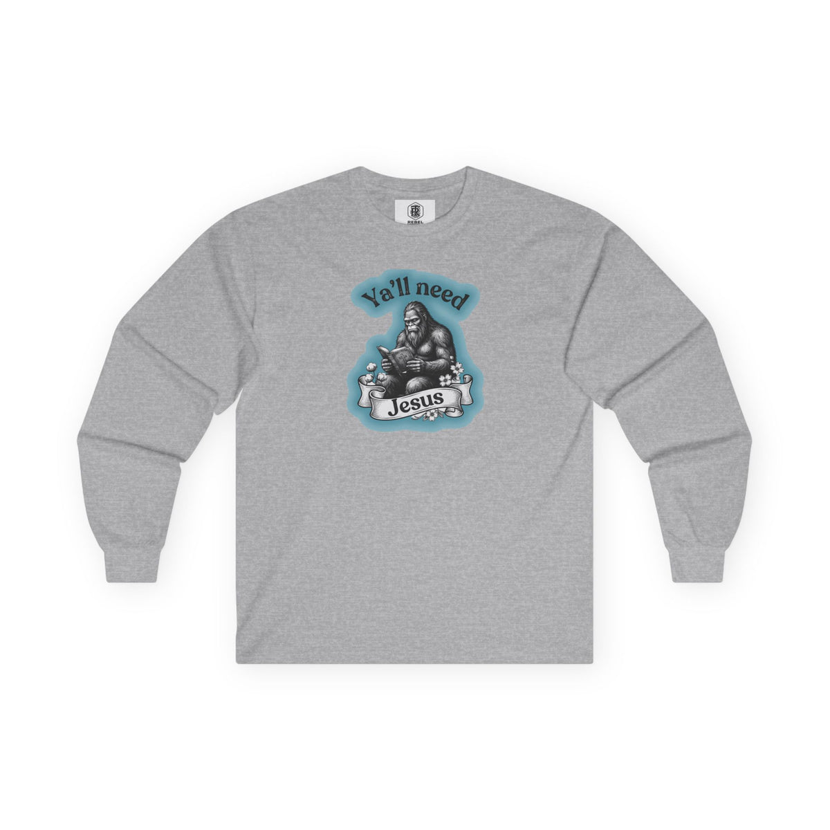 Y’all Need Jesus Bigfoot Long Sleeve Tee