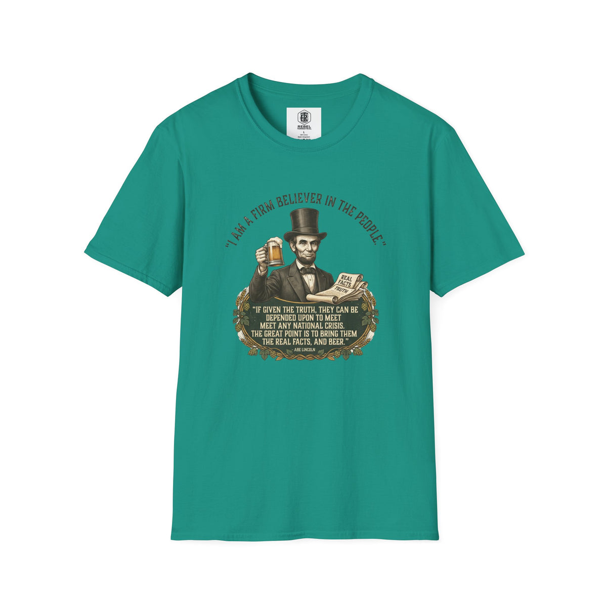 Firm Believer in the People... and Beer Lincoln T-Shirt