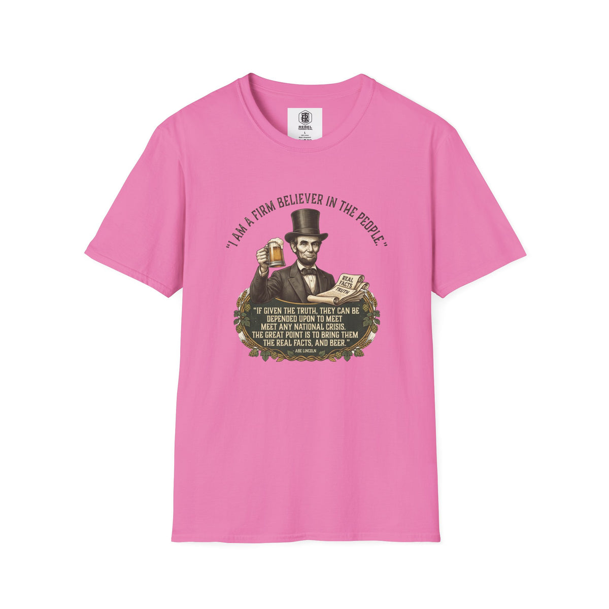 Firm Believer in the People... and Beer Lincoln T-Shirt