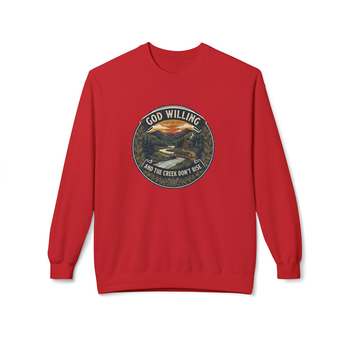 Creek Don't Rise Appalachian Motto Sweatshirt