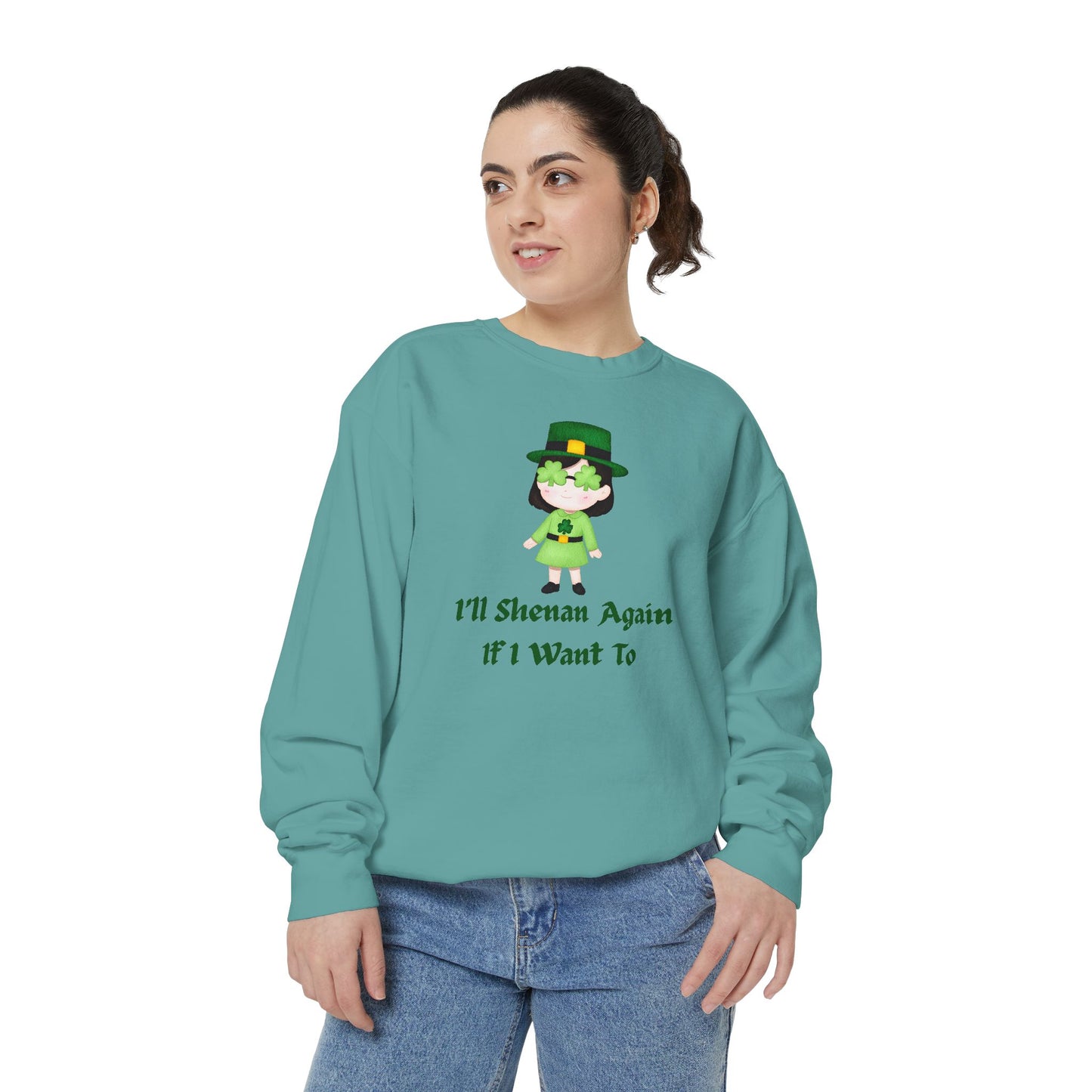 "I'll Shenan Again" Relaxed Fit Sweatshirt – Printed Irish Graphic