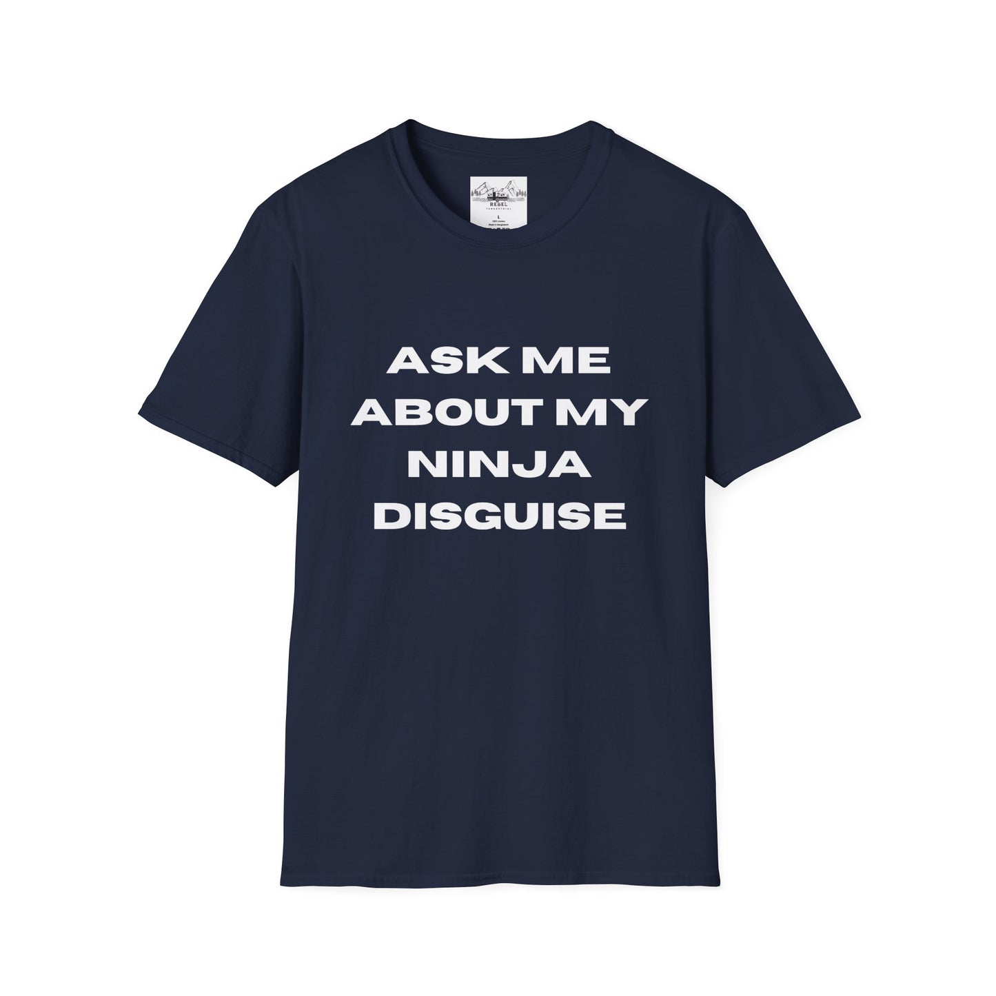 Ask Me About My Ninja Disguise T-Shirt – Unisex Softstyle Tee for Stealthy Jokesters