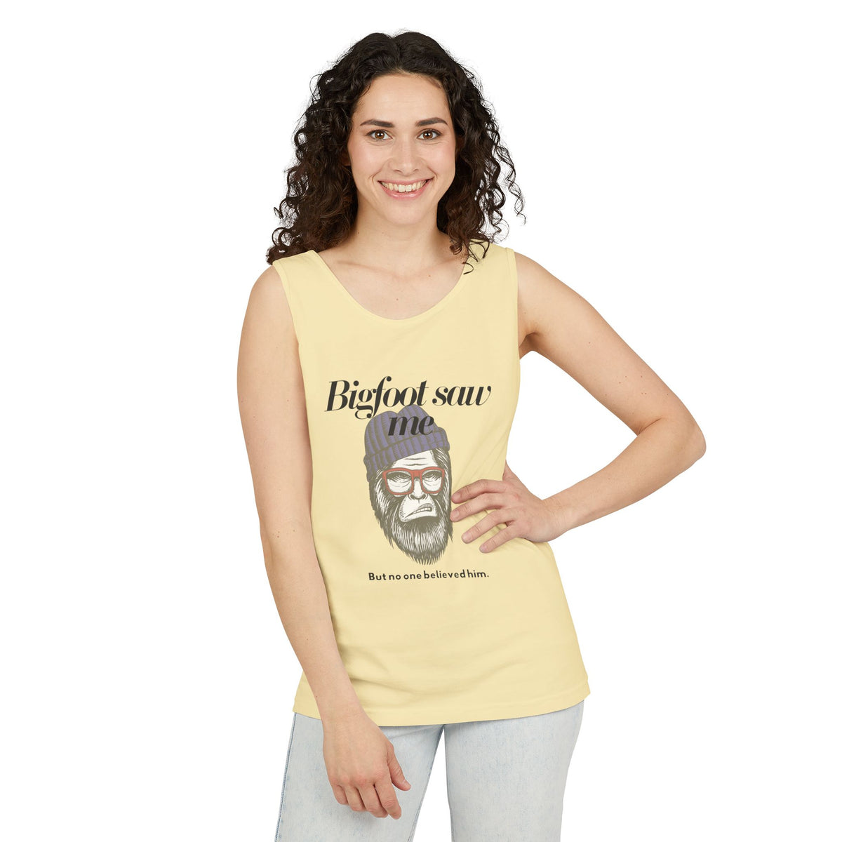 Bigfoot Saw Me But No One Believed Him Tank Top