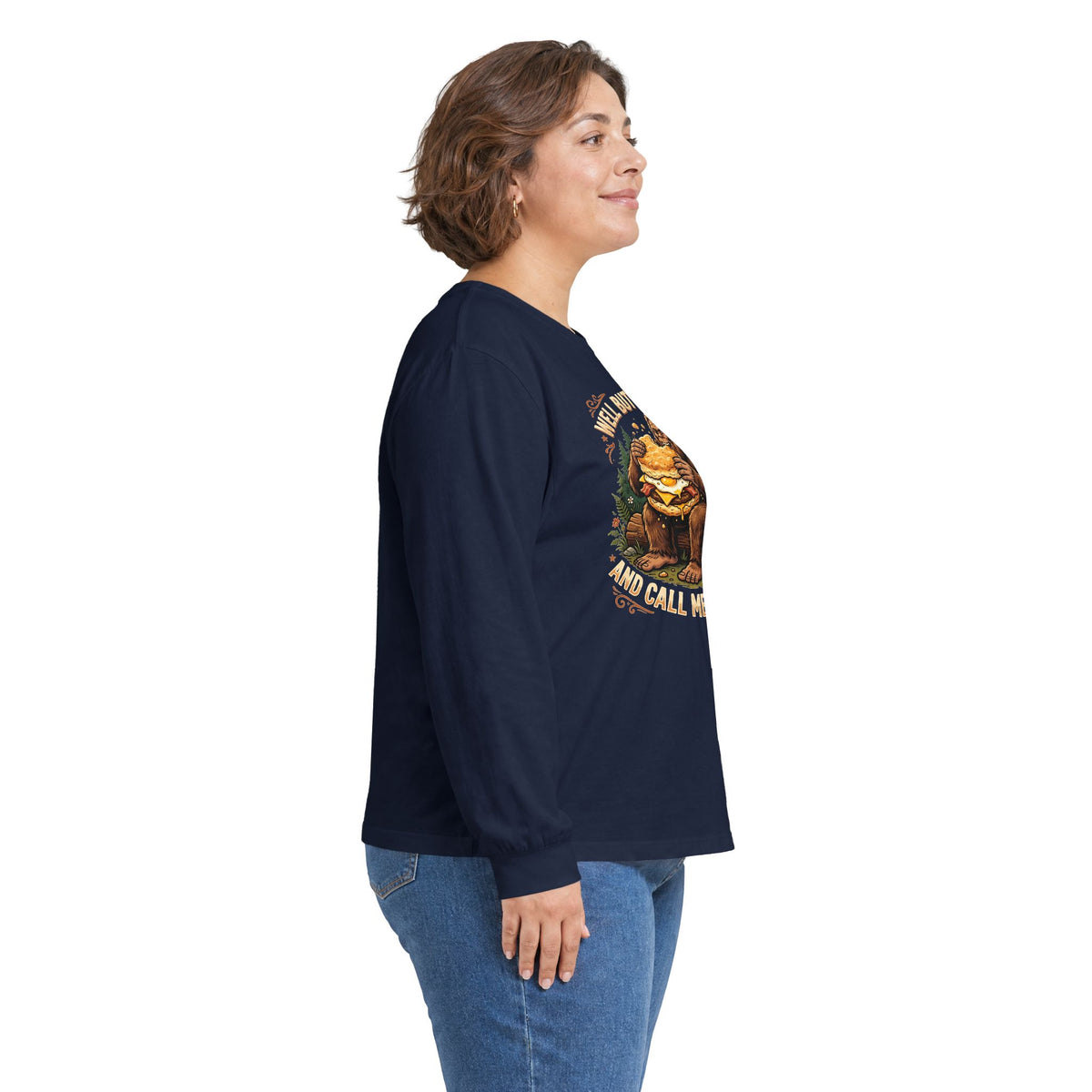 Well Butter My Butt and Call Me a Biscuit Bigfoot Long Sleeve Tee