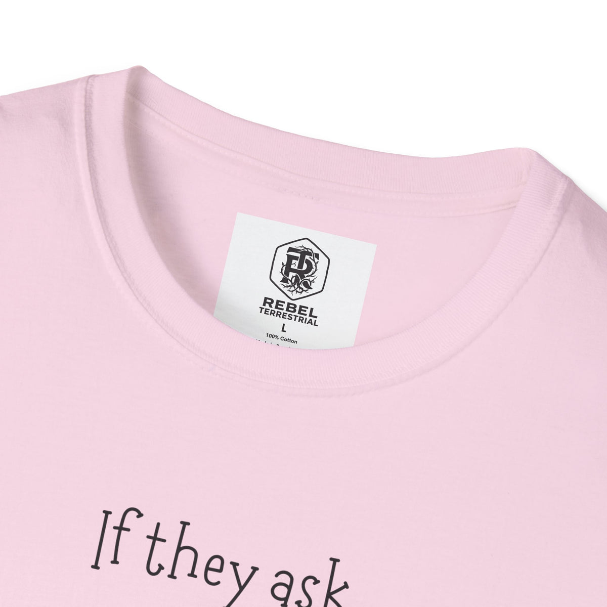If They Ask, You Never Saw Me Bigfoot Softstyle T-Shirt