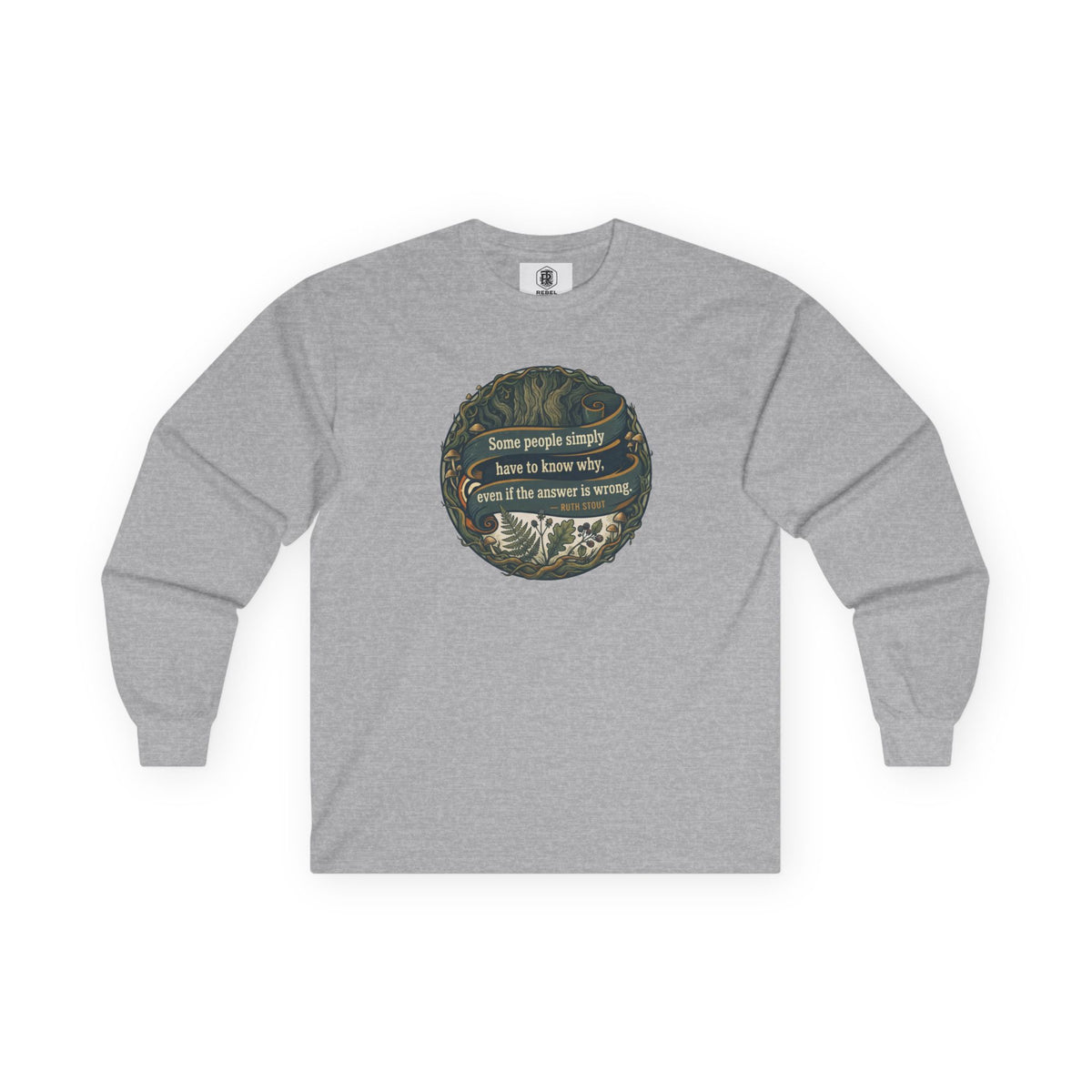 Ruth Stout Quote – Unisex Long Sleeve Tee