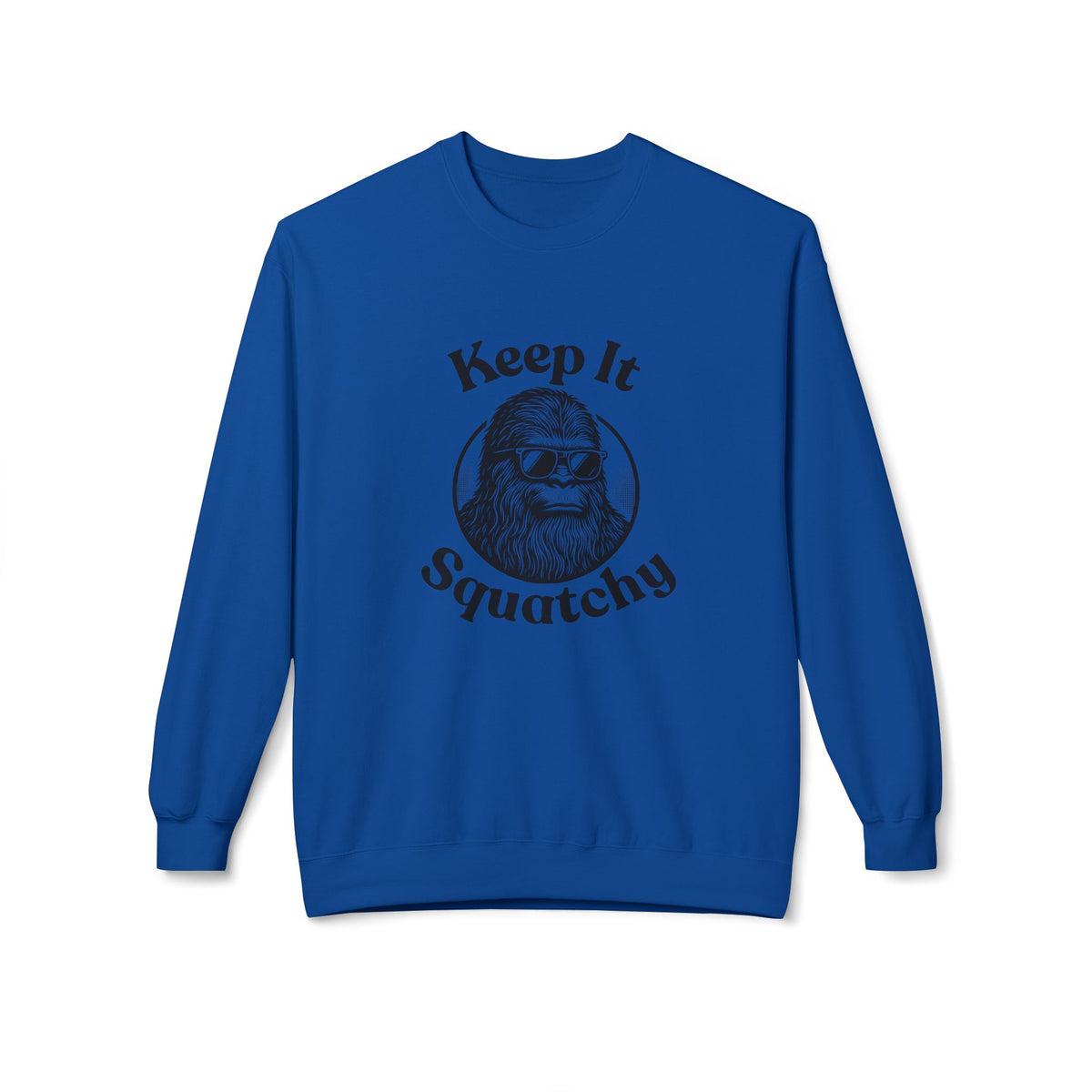 Keep It Squatchy Bigfoot Sweatshirt